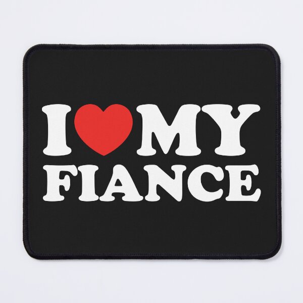 Item preview, I Love My Fiance designed and sold by shitpostee.