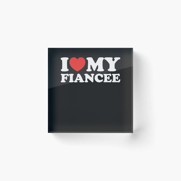 Item preview, I Love My Fiancee designed and sold by shitpostee.
