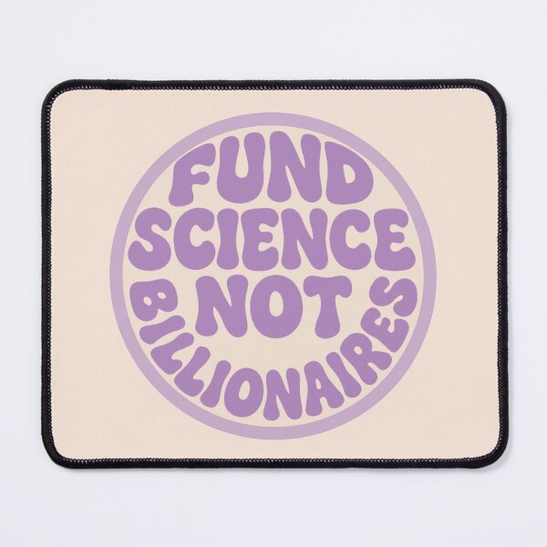 Item preview, Fund Science Not Billionaires - Purple designed and sold by musicinmyblood.