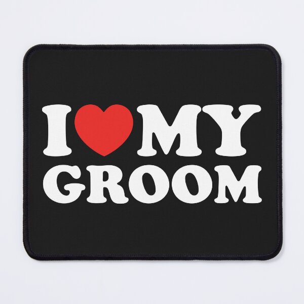 Item preview, I Love My Groom designed and sold by shitpostee.