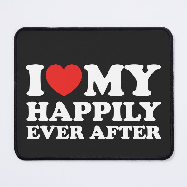 Item preview, I Love My Happily Ever After designed and sold by shitpostee.