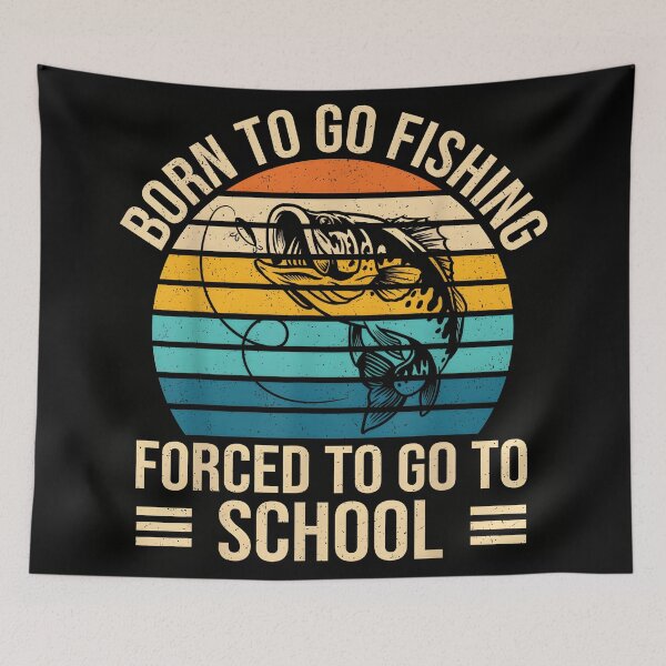 Item preview, Born to Go Fishing Forced School Funny Fishing designed and sold by CameronTheBro.