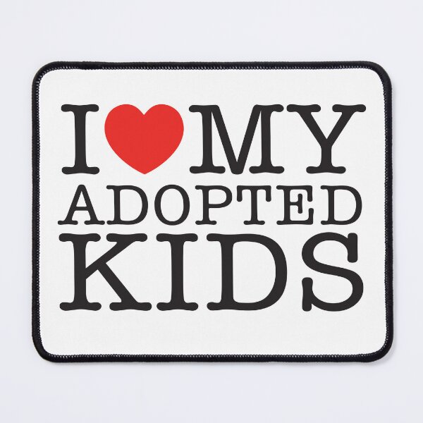 Item preview, I Love My Adopted Kids designed and sold by shitpostee.