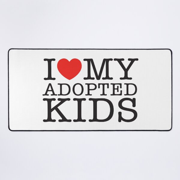 Item preview, I Love My Adopted Kids designed and sold by shitpostee.