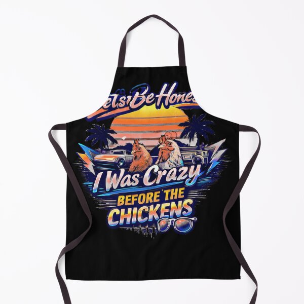 Item preview, Let's Be Honest I Was Crazy Before The Chickens designed and sold by MK-Charlie.