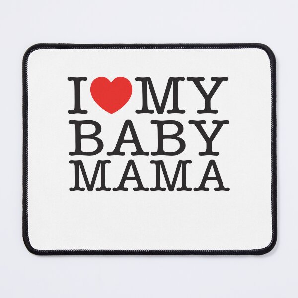 Item preview, I Love My Baby Mama designed and sold by shitpostee.