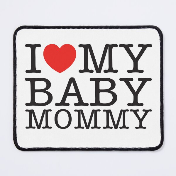 Item preview, I Love My Baby Mommy designed and sold by shitpostee.