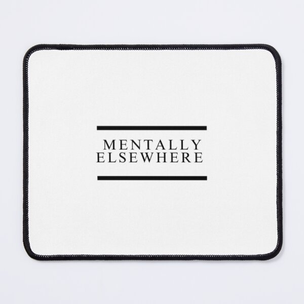 Item preview, Minimal Quote T-Shirt “Mentally Elsewhere” – Trendy Typography Tee designed and sold by Cheeky Prints.