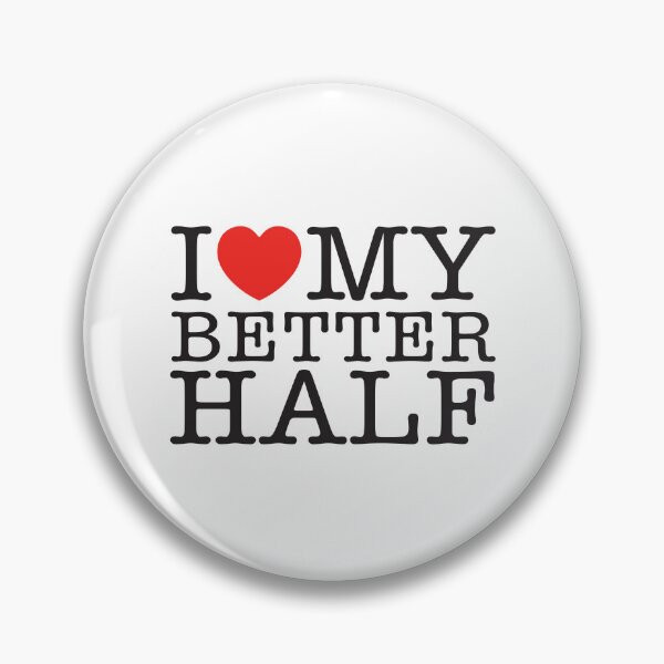 Item preview, I Love My Better Half designed and sold by shitpostee.