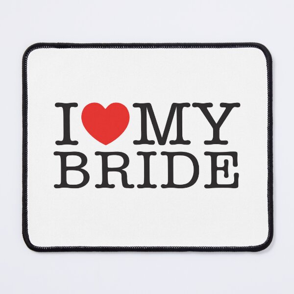 Item preview, I Love My Bride designed and sold by shitpostee.