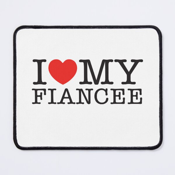 Item preview, I Love My Fiancee designed and sold by shitpostee.