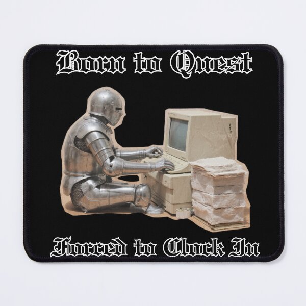 Item preview, Born to Quest, Forced to Clock In – Office Humor for RPG & Fantasy Lovers designed and sold by 9morethan9®.