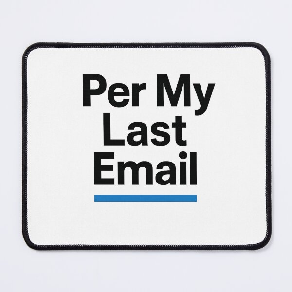 Item preview, Per My Last Email T-Shirt - Funny Office Sarcasm Quote designed and sold by PrintMod.