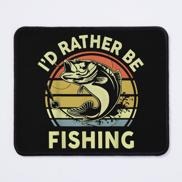 Item preview, I'd Rather Be Fishing Bass Fish Dad Jokes Funny designed and sold by CameronTheBro.