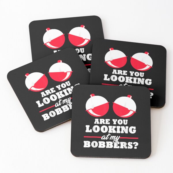 Item preview,  are You Looking at My Bobbers Funny Fishing designed and sold by CameronTheBro.