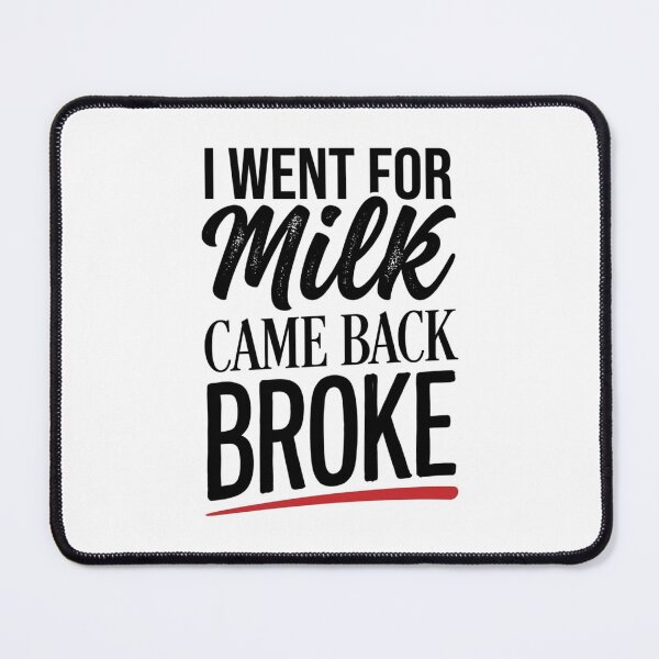 Item preview, I Went For Milk Came Back Broke Western Vintage Bold designed and sold by anass002.