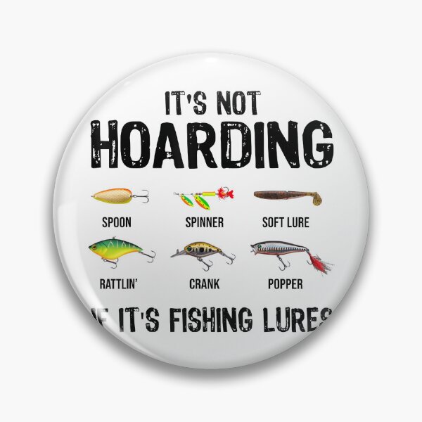 Item preview, It's Not Hoarding If It's Fishing Lures Funny Fishing designed and sold by ChestOutLoud.