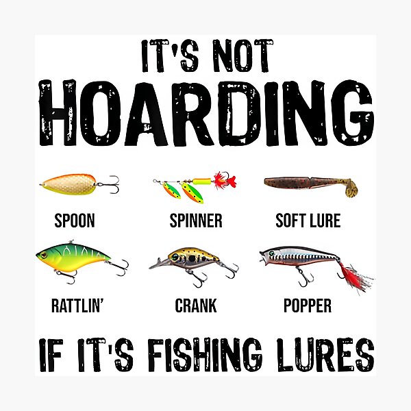 Item preview, It's Not Hoarding If It's Fishing Lures Funny Fishing designed and sold by ChestOutLoud.