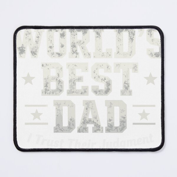 Item preview, My Kids Say I'm World's Best Dad I Trust Their Judgment designed and sold by Dxvect.