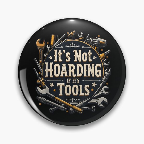 Item preview, It's Not Hoarding If It's Tools Funny Mechanic Carpenter DIY designed and sold by ChestOutLoud.