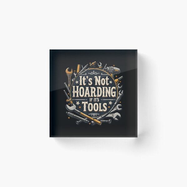 Item preview, It's Not Hoarding If It's Tools Funny Mechanic Carpenter DIY designed and sold by ChestOutLoud.