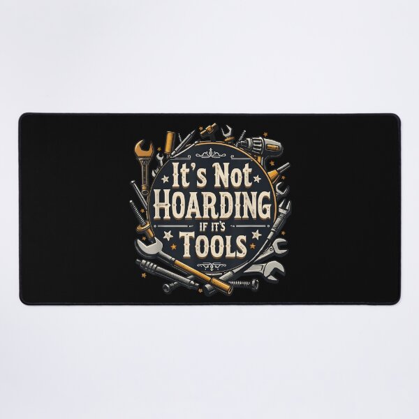 Item preview, It's Not Hoarding If It's Tools Funny Mechanic Carpenter DIY designed and sold by ChestOutLoud.