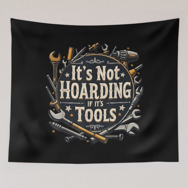 Item preview, It's Not Hoarding If It's Tools Funny Mechanic Carpenter DIY designed and sold by ChestOutLoud.