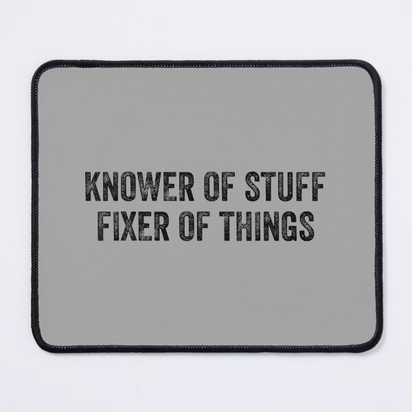 Item preview, Knower Of Stuff Fixer Of Things Funny Dad Mechanic designed and sold by ChestOutLoud.