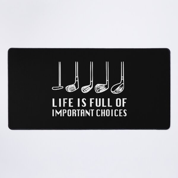 Item preview, Life is Full of Important Choices Funny Golf Lover designed and sold by ChestOutLoud.