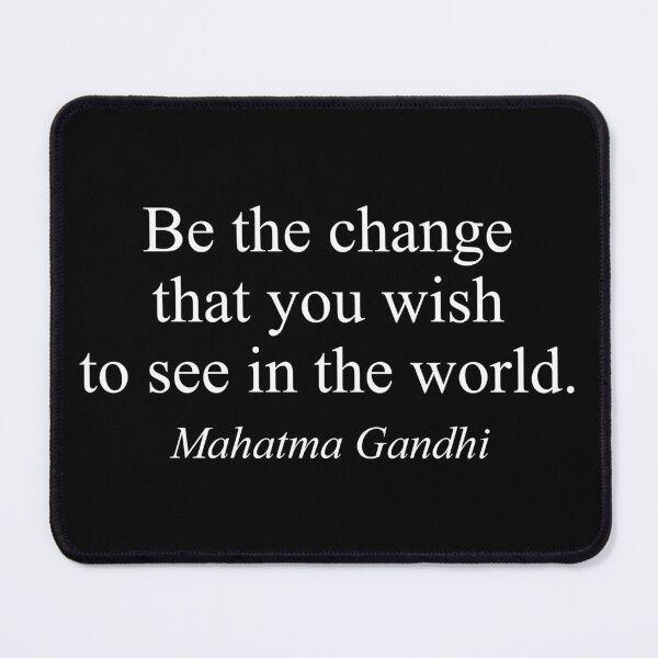 Item preview, Be The Change You Wish To See In The World - Gandhi Inspirational Quote designed and sold by inksider.