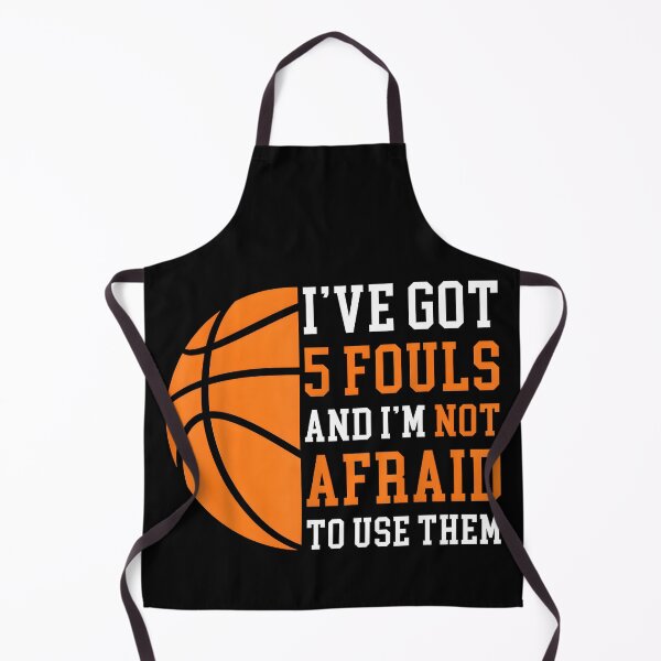 Item preview, I’ve Got 5 Fouls and I’m Not Afraid to Use Them Funny Basketball designed and sold by ChestOutLoud.