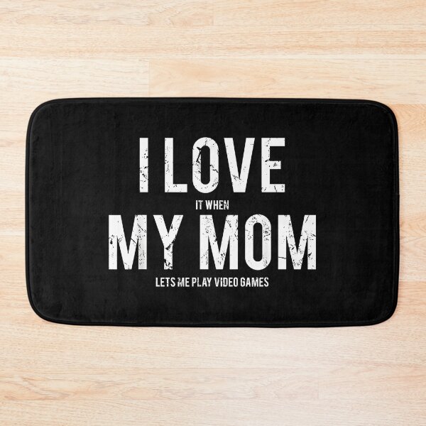 Item preview, I Love My Mom (I Love It When My Mom Lets Me Play Video Games) Funny Gaming designed and sold by ChestOutLoud.