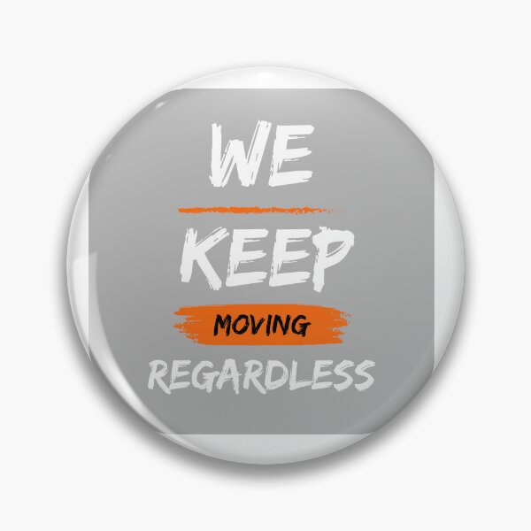 Item preview, We Keep Moving Regardless designed and sold by Chase Collections.