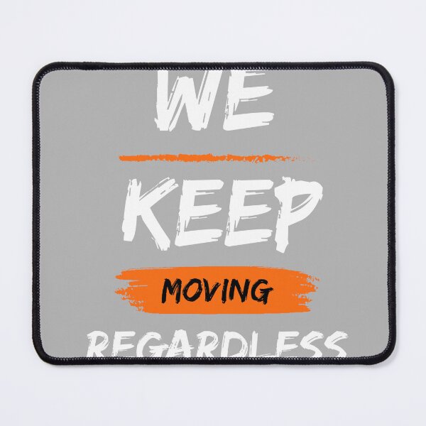 Item preview, We Keep Moving Regardless designed and sold by Chase Collections.
