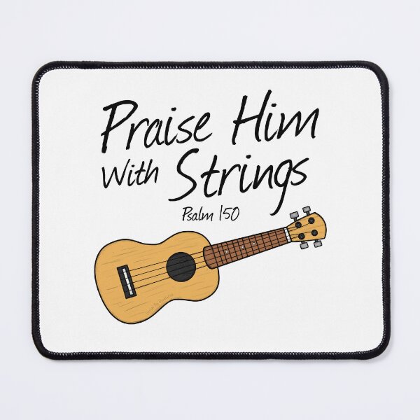 Item preview, Ukulele, Praise Him With Strings, Church Musician designed and sold by doodlerob.