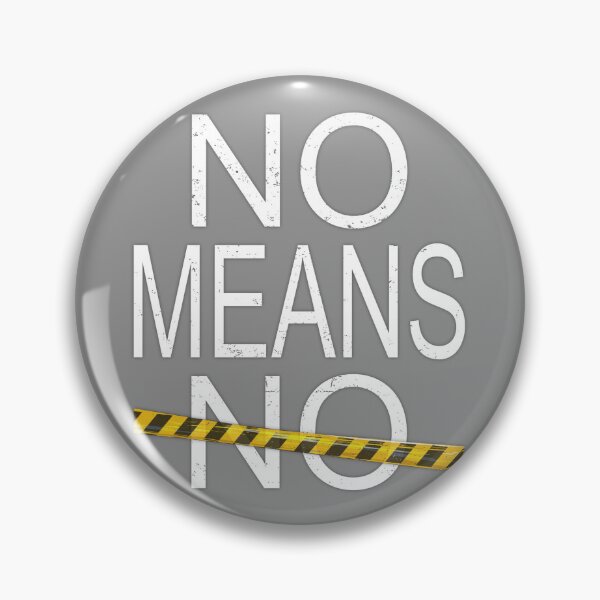Item preview, NO MEANS NO designed and sold by RonnyMilleo.
