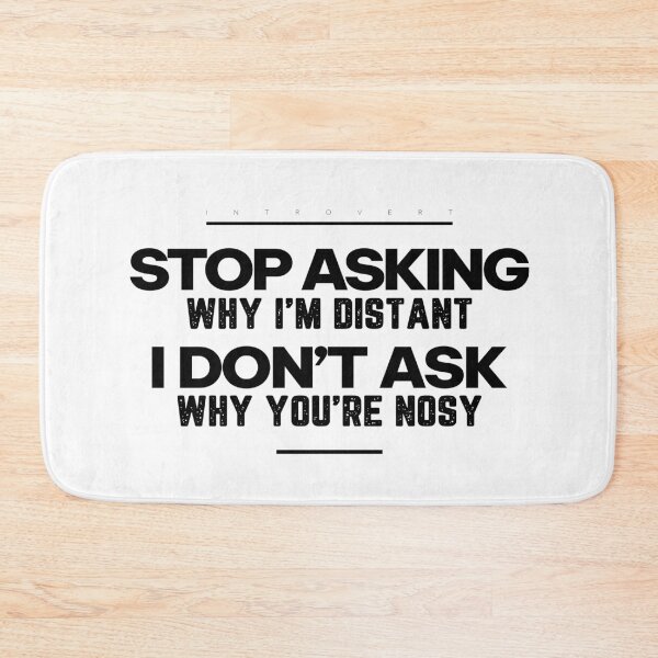 Item preview, Stop Asking Why I’m Distant. I Don’t Ask Why You’re Nosy | Introvert Slogan T-shirt designed and sold by PixelGrafiks.