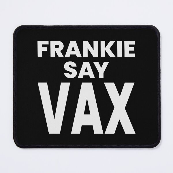 Item preview, FRANKIE SAY VAX designed and sold by oddwonders.