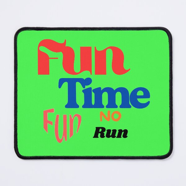 Item preview, Fun Time Fun No run designed and sold by SKProducts1.