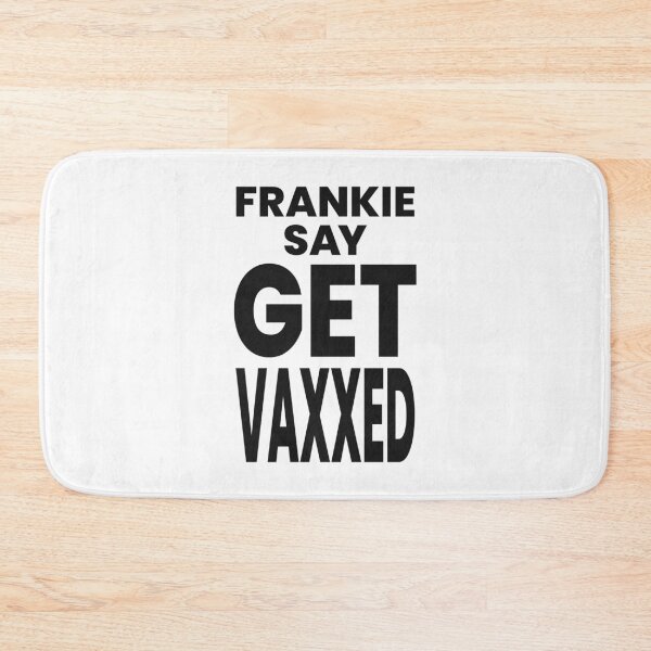 Item preview, FRANKIE SAY GET VAXXED designed and sold by oddwonders.