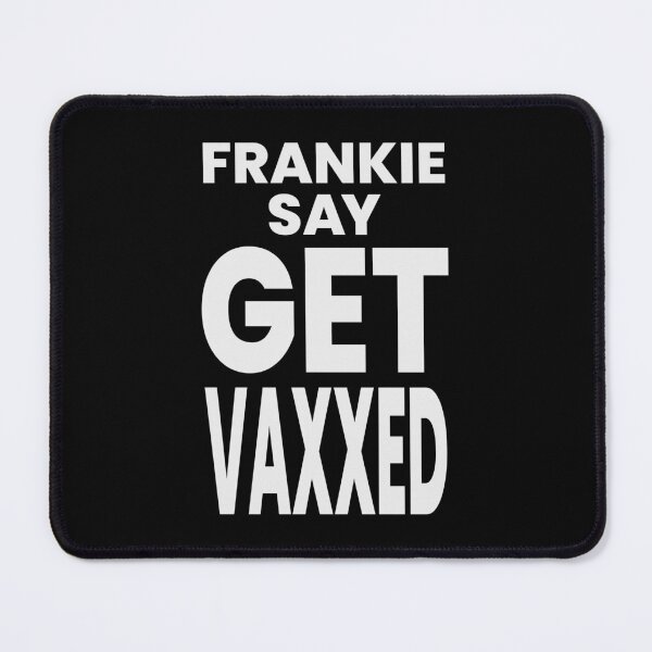 Item preview, FRANKIE SAY GET VAXXED designed and sold by oddwonders.