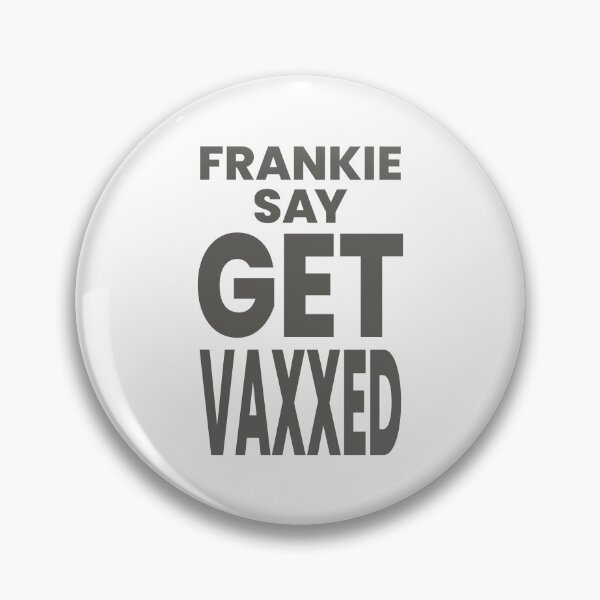 Item preview, FRANKIE SAY GET VAXXED designed and sold by oddwonders.