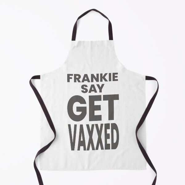 Item preview, FRANKIE SAY GET VAXXED designed and sold by oddwonders.