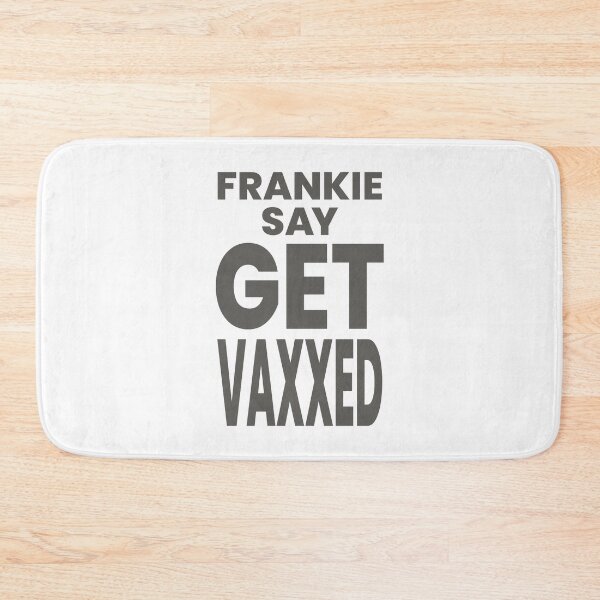 Item preview, FRANKIE SAY GET VAXXED designed and sold by oddwonders.