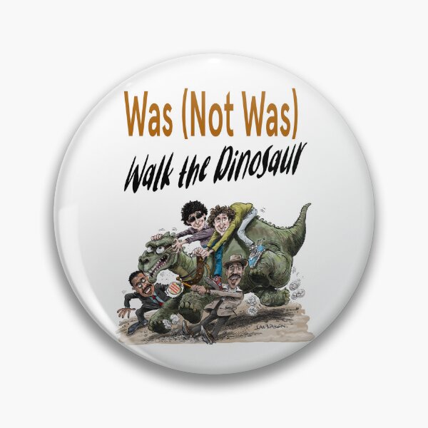 Item preview, Was (Not Was) - Walk the Dinosaur! Tribute designed and sold by IanBakerToons.