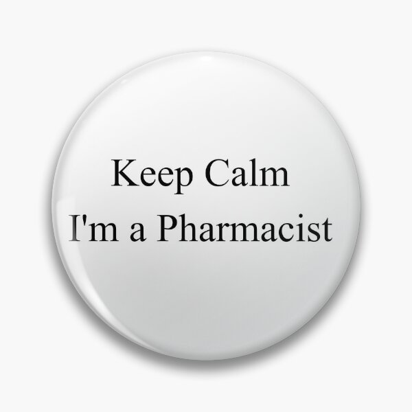 Item preview, Keep Calm I’m a Pharmacist – Funny Pharmacy Quote Design designed and sold by SM-Corner.