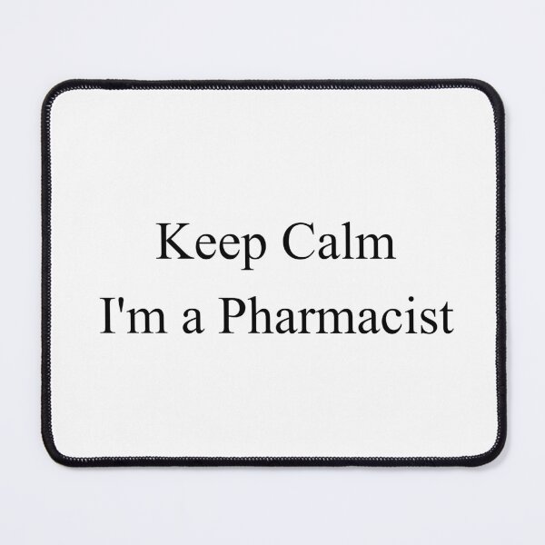 Item preview, Keep Calm I’m a Pharmacist – Funny Pharmacy Quote Design designed and sold by SM-Corner.