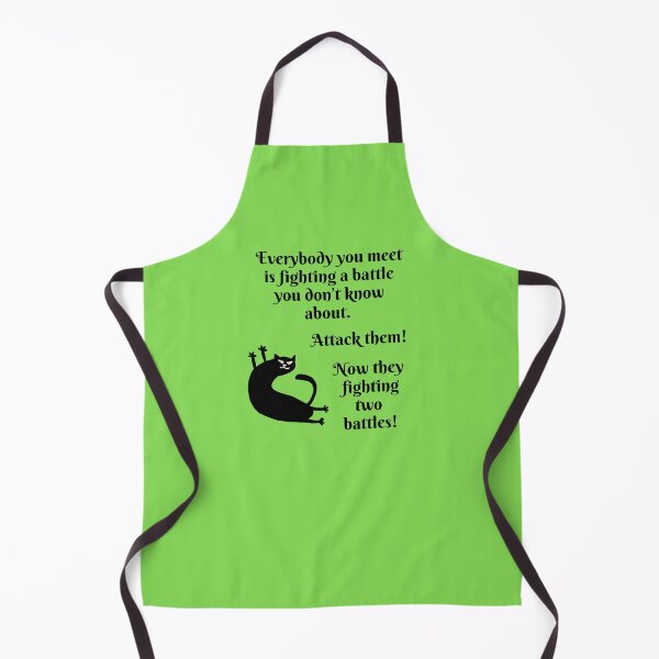 Item preview, Everyone you meet is fighting a battle...Attack them! CAT designed and sold by WigOutlet.