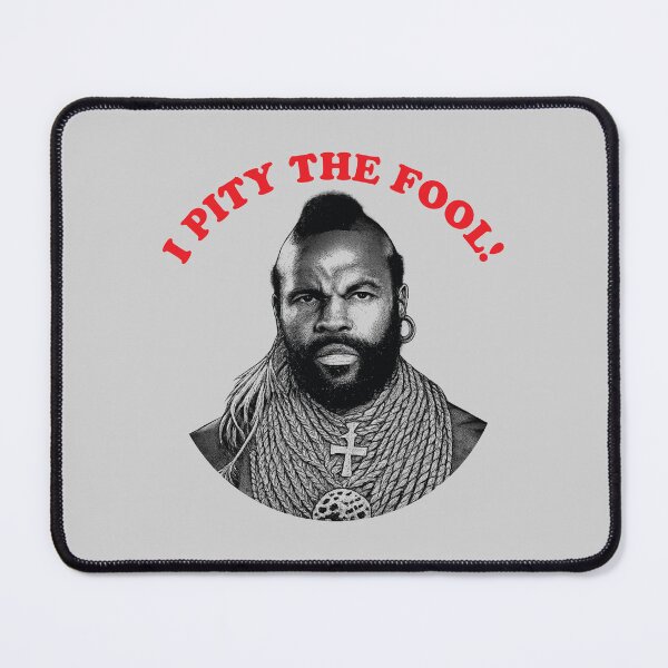 Item preview, I PITY THE FOOL designed and sold by TLW716.