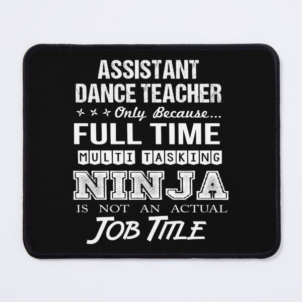 Item preview, Assistant Dance Teacher designed and sold by ginawilliams39.